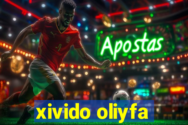 xivido oliyfa